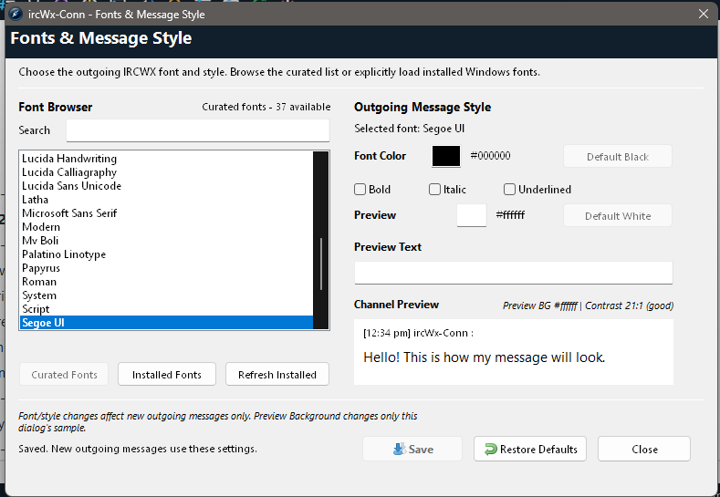 Fonts & Message Style controls the fonts used by ircWx-Conn and the appearance of outgoing messages.